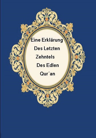 Eine Erklärung des Letzten Zehntels des Edlen Qur´an