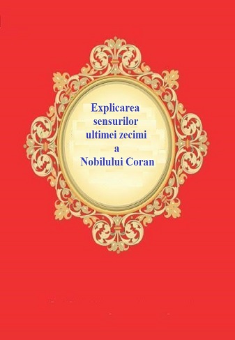 Explicarea sensurilor ultimei zecimi a Nobilului Coran