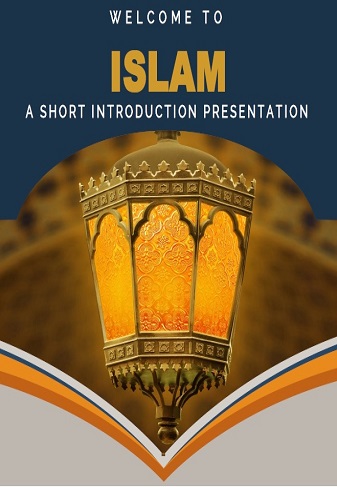WELCOME TO ISLAM A SHORT INTRODUCTION PRESENTATION