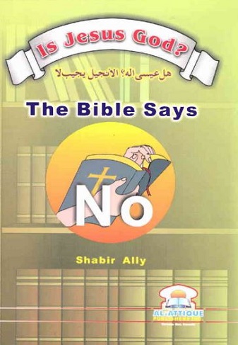 Is Jesus God , The Bible says No