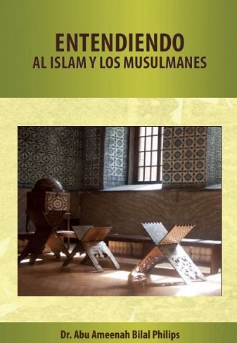 Entendiendo al Islam y los Musulmanes