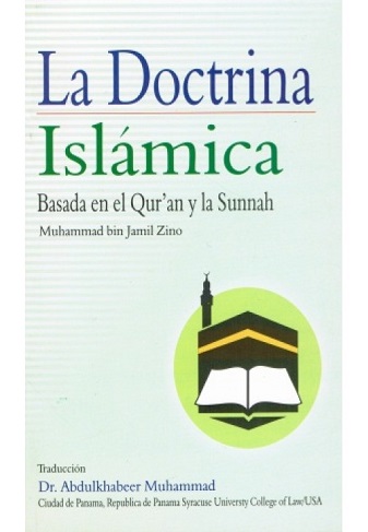 LA DOCTRINA ISLAMICA Basada en el Qur’an y la Sunnah
