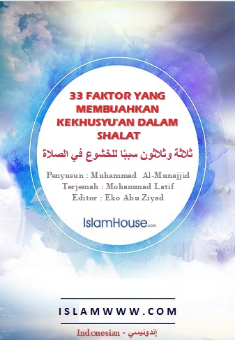 33 FAKTOR YANG MEMBUAHKAN KEKHUSYU'AN DALAM SHALAT