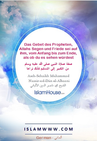 Das Gebet des Propheten, Allahs Segen und Friede sei auf ihm, vom Anfang bis zum Ende, als ob du es sehen würdest