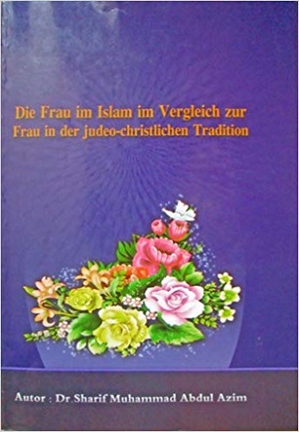 Die Frau im Islam im Vergleich zur Frau in der judeo-christlichen Traditionn