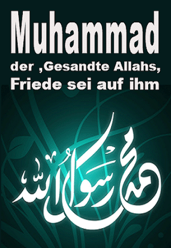 Muhammad, der Gesandte Allah's, Friede sei auf ihm