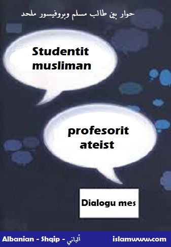 Dialogu mes profesorit ateist dhe studentit musliman