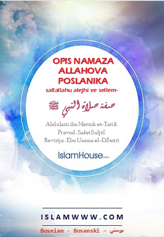 OPIS NAMAZA ALLAHOVA POSLANIKA -sallallahu alejhi ve sellem-