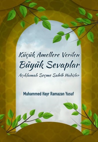 Küçük Amellere Verilen Büyük Sevaplar